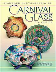 Standard Encyclopedia of Carnival Glass by Bill Edwards and Mike 