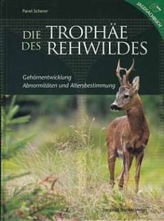 Scherer Die Trophäe des Rehwildes, Gehörn Entwickl.  