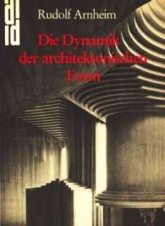   Dynamik der architektonischen Form  Rudolf Arnheim Bücher