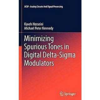 Minimizing Spurious Tones in Digital Delta sigma Modulators (Hardcover 