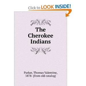  The Cherokee Indians Thomas Valentine, 1878  [from old 