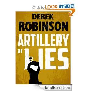 Artillery of Lies Derek Robinson  Kindle Store