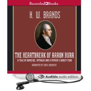  The Heartbreak of Aaron Burr (Audible Audio Edition) H. W 