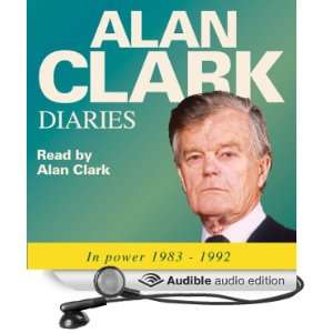   Alan Clark Diaries In Power 1983 1992 (Audible Audio Edition) Alan