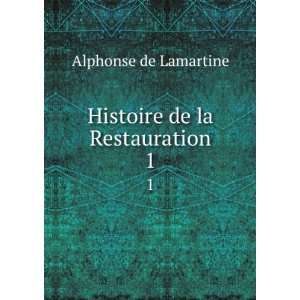    Histoire de la Restauration. 1 Alphonse de Lamartine Books