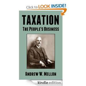    The Peoples Business Andrew W. Mellon  Kindle Store