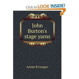  John Burtons stage yarns Annie B Cooper Books