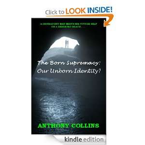    OUR UNBORN IDENTITY? ANTHONY COLLINS  Kindle Store