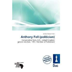  Anthony Fell (politician) (9786200737328) Jordan Naoum 