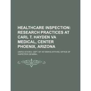  Healthcare inspection research practices at Carl T. Hayden 