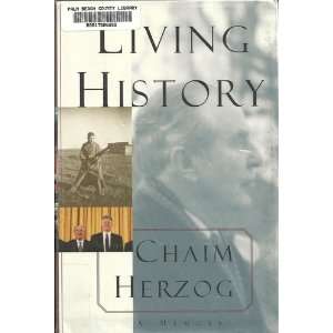  LIVING HISTORY A MEMOIR. Chaim. Herzog Books