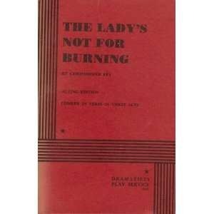  The Ladys Not for Burning Christopher Fry Books