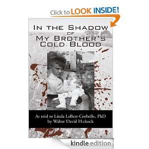 In the Shadow of My Brothers Cold Blood by David Hickock  