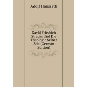  David Friedrich Strauss Und Die Theologie Seiner Zeit 