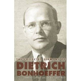 The Collected Sermons of Dietrich Bonhoeffer by Dietrich Bonhoeffer 