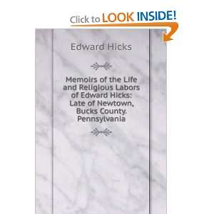   Edward Hicks Late of Newtown, Bucks County. Pennsylvania Edward