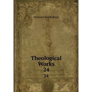  Theological Works. 24 Emanuel Swedenborg Books