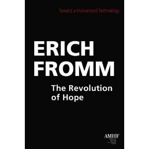  By Erich Fromm The Revolution of Hope Toward a Humanized 