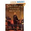 Americas Great Debate Henry Clay, Stephen A. Douglas, and the 