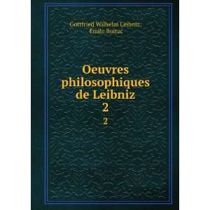   de Leibniz. 2 Ã?mile Boirac Gottfried Wilhelm Leibniz Books