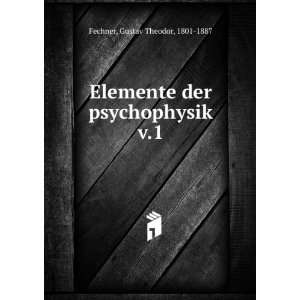   der psychophysik. v.1 Gustav Theodor, 1801 1887 Fechner Books