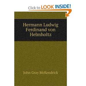  Hermann Ludwig Ferdinand von Helmholtz John Gray 