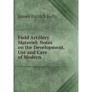   the Development, Use and Care of Modern . James Patrick Kelly Books