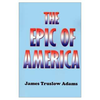  The Epic of America (9781931541336) James Truslow Adams