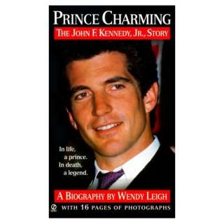  Prince Charming The John F. Kennedy, Jr. Story (Revised 