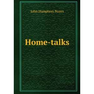  Home talks John Humphrey Noyes Books