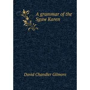  A grammar of the Sgaw Karen David Chandler Gilmore Books