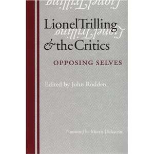  Lionel Trilling and the Critics Opposing Selves 