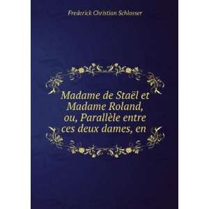  Madame de StaÃ«l et Madame Roland, ou, ParallÃ¨le 