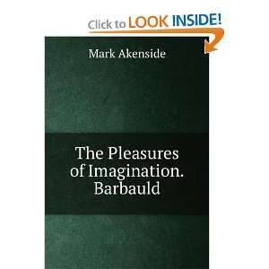    The Pleasures of Imagination. Barbauld Mark Akenside Books