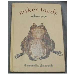 Mikes Toads Wilson Gage, Glen Rounds  Books