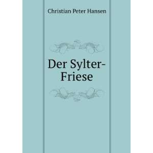  Der Sylter Friese Christian Peter Hansen Books