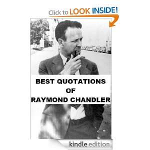 Best Quotations of Raymond Chandler Raymond Chandler  
