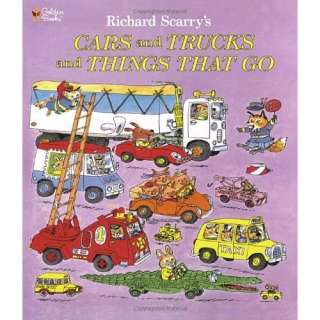 Richard Scarrys Cars and Trucks and Things That Go