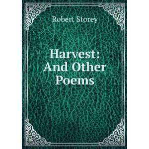  Harvest And Other Poems Robert Storey Books