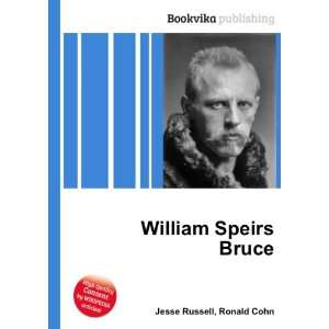  William Speirs Bruce Ronald Cohn Jesse Russell Books