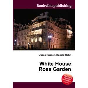  White House Rose Garden Ronald Cohn Jesse Russell Books