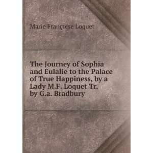 The Journey of Sophia and Eulalie to the Palace of True Happiness, by 