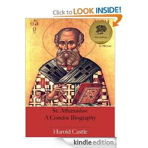 St. Athanasius A Concise Biography (Illustrated) Harold Castle 
