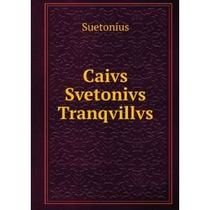 Caivs Svetonivs Tranqvillvs Suetonius Books