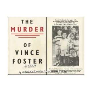  The Murder of Vince Foster Michael Kellett Books