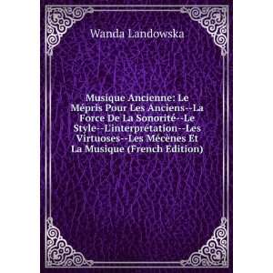   MÃ©cÃ¨nes Et La Musique (French Edition) Wanda Landowska Books