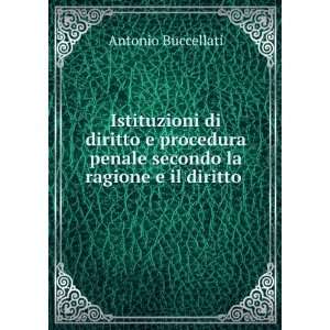   la ragione e il diritto . Antonio Buccellati  Books
