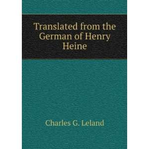  Translated from the German of Henry Heine Charles G 