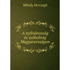   Ã©s szÃ³belisÃ©g MagyarorszÃ¡gon MihÃ¡ly Herczegh Books