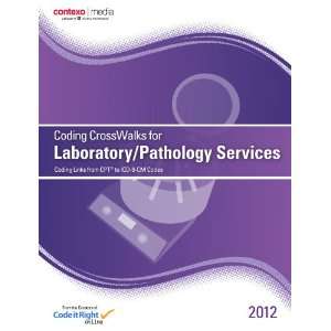  2012 Coding CrossWalks for Laboratory/Pathology (CXWLAB 12 